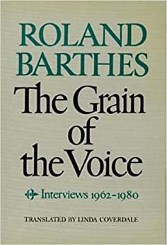 El grano de la voz: Entrevistas 1962-1980 by Roland Barthes