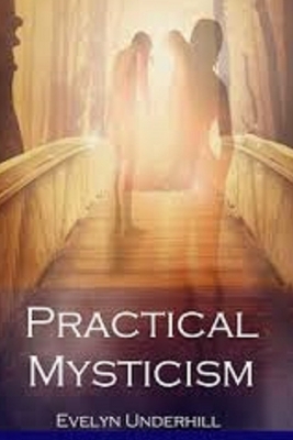 Practical Mysticism Illustrated by Evelyn Underhill