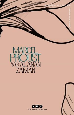 Kayıp Zamanın İzinde – Yakalanan Zaman by Marcel Proust