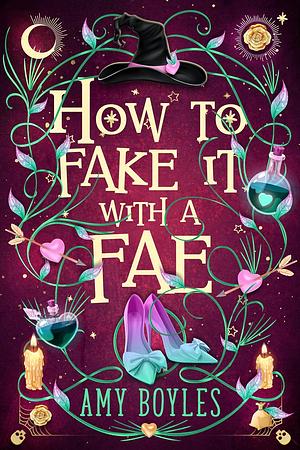 How To Fake It With A Fae by Amy Boyles