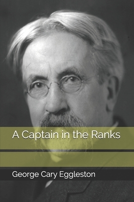 A Captain in the Ranks by George Cary Eggleston