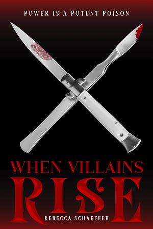 When Villains Rise by Rebecca Schaeffer