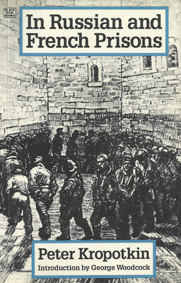 Russian And French Prison by Peter Kropotkin