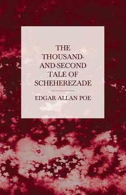 The Thousand-and-Second Tale of Scheherezade by Edgar Allan Poe