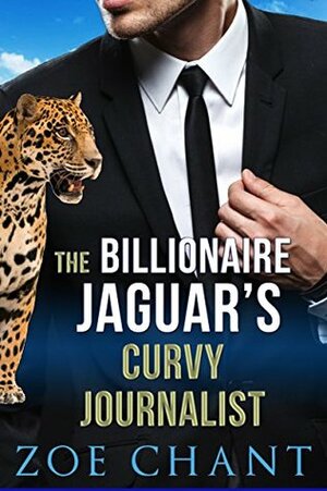 The Billionaire Jaguar's Curvy Journalist by Zoe Chant