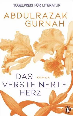 Das versteinerte Herz: Roman. Nobelpreis für Literatur 2021 by Abdulrazak Gurnah