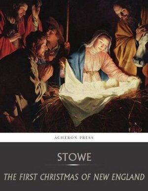 The First Christmas of New England by Harriet Beecher Stowe