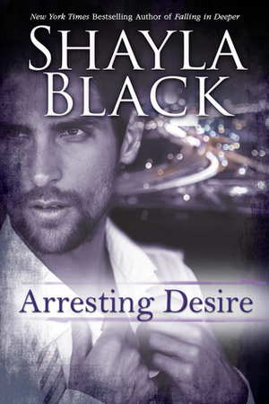 Arresting Desire by Shayla Black