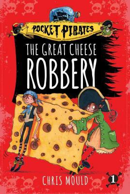 The Great Cheese Robbery, Volume 1 by Chris Mould