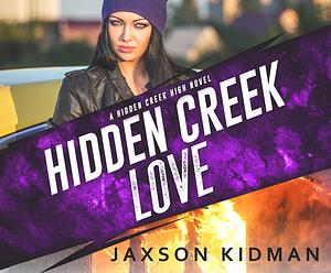 Hidden Creek Love by Jaxson Kidman