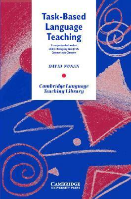 Task Based Language Teaching by David Nunan