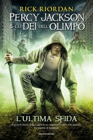 Percy Jackson e gli Dei dell'Olimpo. L'ultima sfida by Rick Riordan