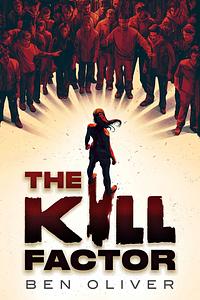 The Kill Factor by Ben Oliver