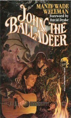 John the Balladeer by David Drake, Stephen Hickman, Manly Wade Wellman, Karl Edward Wagner