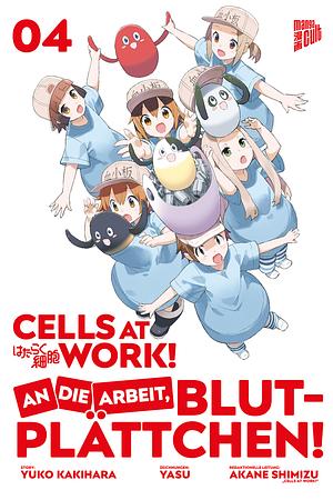 Cells at Work! An die Arbeit, Blutplättchen! 04 (Cells at Work: Platelets! #4) by 柿原優子, Yuko Kakihara, Akane Shimizu, 清水 茜