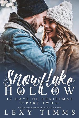 Snowflake Hollow - Part 2 by Lexy Timms