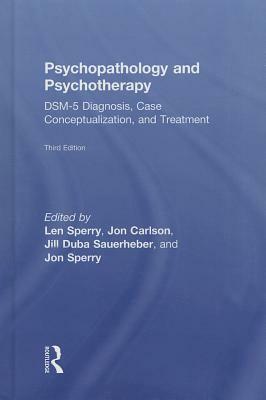Psychopathology and Psychotherapy: DSM-5 Diagnosis, Case Conceptualization, and Treatment by 