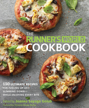 The Runner's World Cookbook: 150 Recipes to Help You Lose Weight, Run Better, and Race Faster by Joanna Sayago Golub, Runner's World