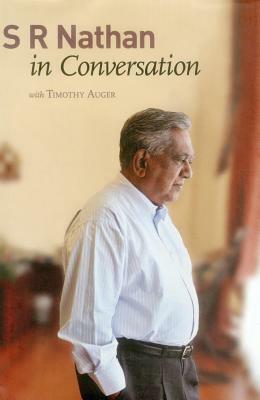 S R Nathan in Conversation by Timothy Auger