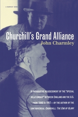 Churchill's Grand Alliance by John Charmley