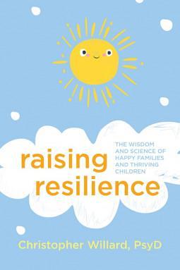 Raising Resilience by Christopher Willard, Christopher Willard