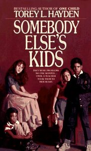 Somebody Else's Kids by Torey Hayden