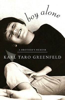 Boy Alone: A Brother's Memoir by Karl Taro Greenfeld