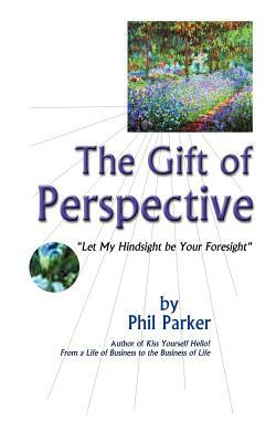 The Gift of Perspective by Phil Parker