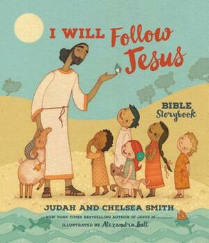 I Will Follow Jesus Bible Storybook by Judah Smith, Chelsea Smith