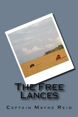 The Free Lances by Captain Mayne Reid