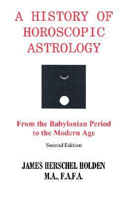 History of Horoscopic Astrology by James Herschel Holden
