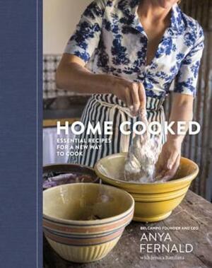 Home Cooked: Essential Recipes for a New Way to Cook by Anya Fernald, Jessica Battilana
