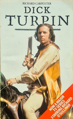 Dick Turpin by Richard Carpenter