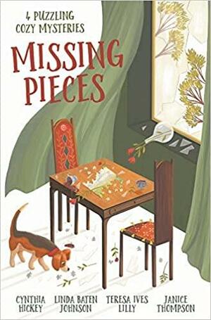 Missing Pieces: 4 Puzzling Cozy Mysteries by Janice Thompson, Cynthia Hickey, Teresa Ives Lilly, Linda Baten Johnson