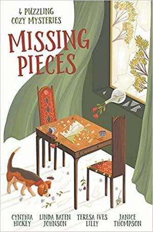 Missing Pieces: 4 Puzzling Cozy Mysteries by Teresa Ives Lilly, Cynthia Hickey, Janice Thompson, Linda Baten Johnson