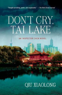 Don't Cry Tai Lake by Qiu Xiaolong