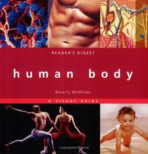 The Human Body: A Visual Guide by Beverly McMillan