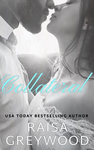 Collateral by Raisa Greywood