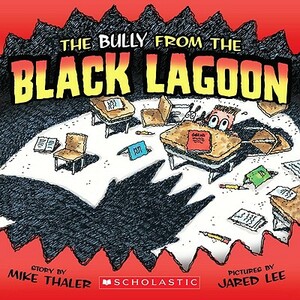 The Bully from the Black Lagoon by Mike Thaler
