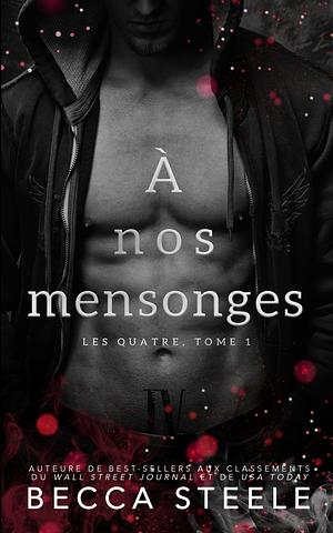À nos mensonges by Becca Steele