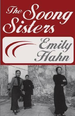 The Soong Sisters by Emily Hahn