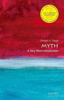 Myth: A Very Short Introduction by Robert A. Segal