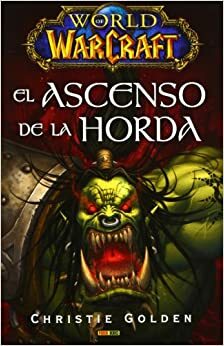 El Ascenso de la Horda by Christie Golden