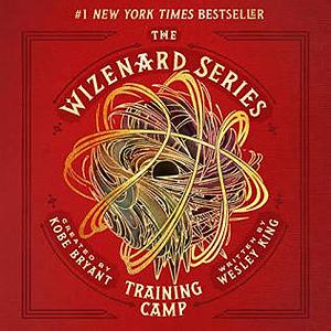 The Wizenard Series: Training Camp by Wesley King