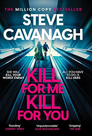 Kill For Me Kill For You by Steve Cavanagh