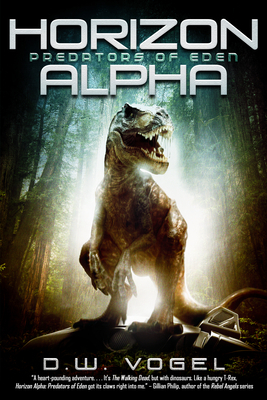 Horizon Alpha: Predators of Eden, Volume 1 by D. W. Vogel