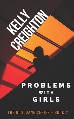 Problems with Girls by Kelly Creighton