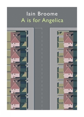 A is for Angelica by Iain Broome