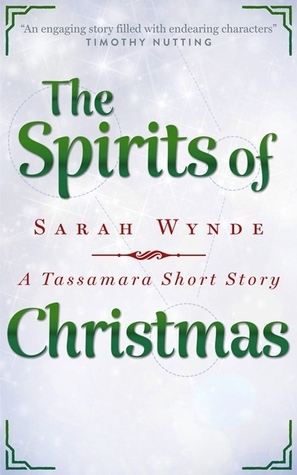 The Spirits of Christmas by Sarah Wynde