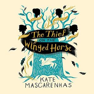 The Thief on the Winged Horse by Kate Mascarenhas